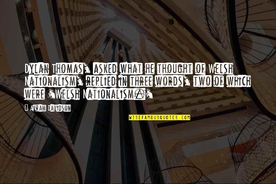 Jj Abrams Star Wars Quote Quotes By Avram Davidson: Dylan Thomas, asked what he thought of Welsh Jj Abrams Star Wars Quote Quotes By Avram Davidson: Dylan Thomas, asked what he thought of Welsh