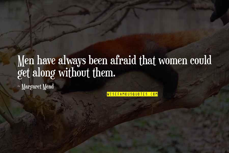 Jj Abrams Ted Quotes By Margaret Mead: Men have always been afraid that women could