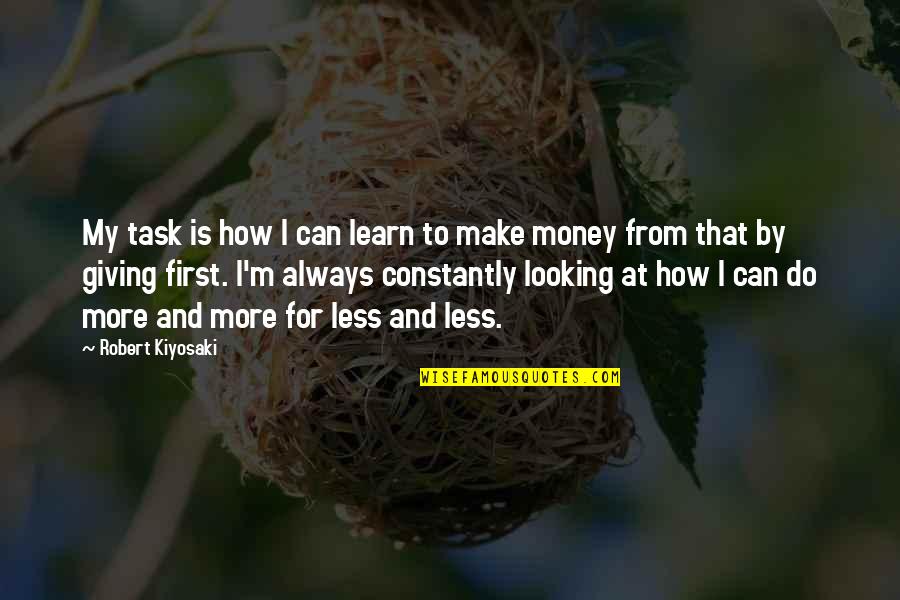 Jj Rawlings Famous Quotes By Robert Kiyosaki: My task is how I can learn to Jj Rawlings Famous Quotes By Robert Kiyosaki: My task is how I can learn to