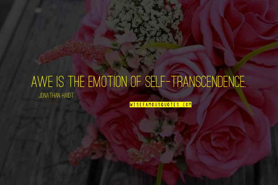 Jk Livin Quotes By Jonathan Haidt: Awe is the emotion of self-transcendence.