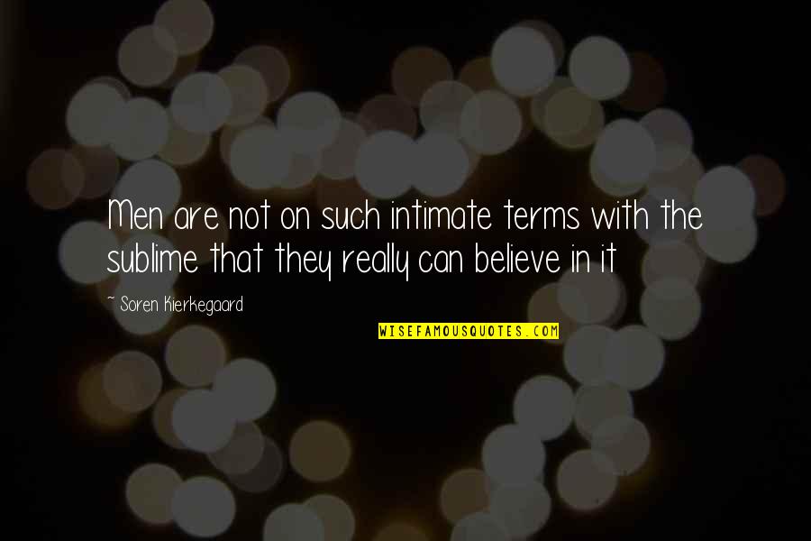 Jl Carr Quotes By Soren Kierkegaard: Men are not on such intimate terms with Jl Carr Quotes By Soren Kierkegaard: Men are not on such intimate terms with