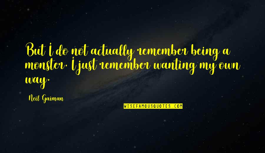 Jlio Cesar Quotes By Neil Gaiman: But I do not actually remember being a