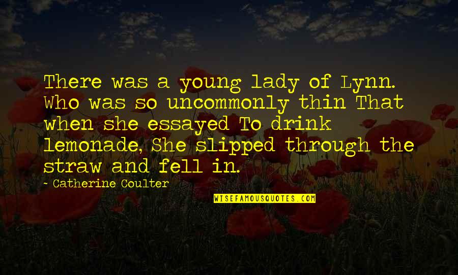 Jm Barrie Quotes By Catherine Coulter: There was a young lady of Lynn. Who