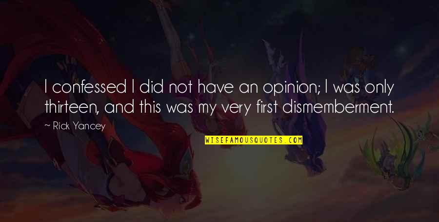 Jm Keynes Quotes By Rick Yancey: I confessed I did not have an opinion; Jm Keynes Quotes By Rick Yancey: I confessed I did not have an opinion;