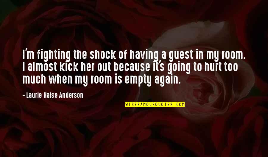 Jmtturbo Quotes By Laurie Halse Anderson: I'm fighting the shock of having a guest
