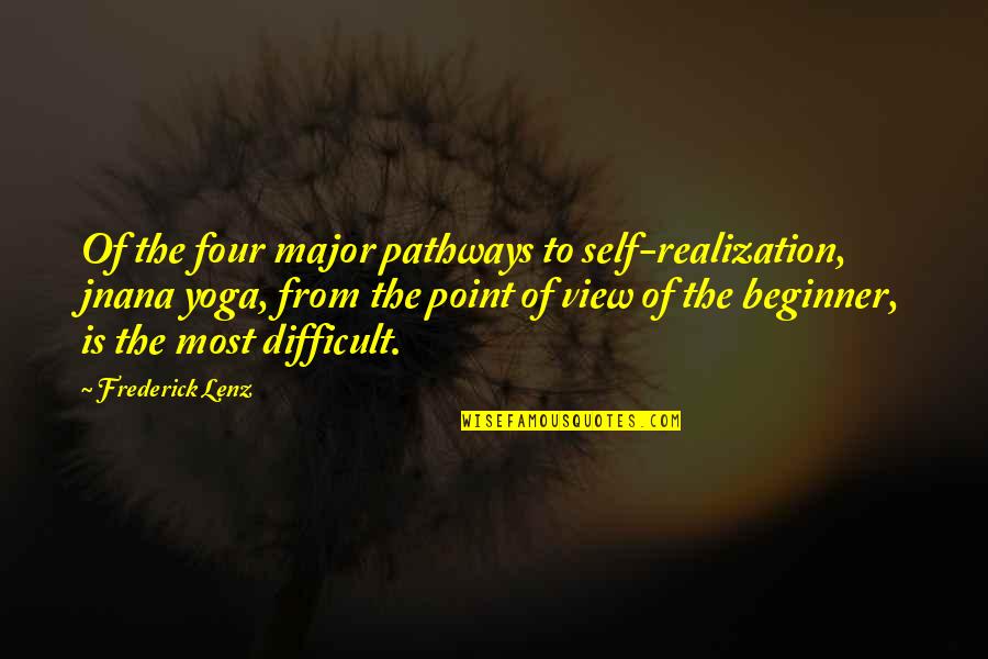 Jnana Quotes By Frederick Lenz: Of the four major pathways to self-realization, jnana