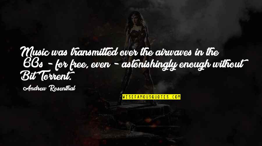 Jnior Seau Quotes By Andrew Rosenthal: Music was transmitted over the airwaves in the Jnior Seau Quotes By Andrew Rosenthal: Music was transmitted over the airwaves in the