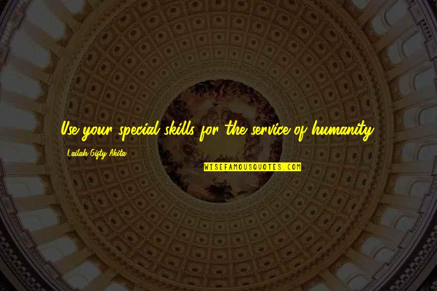 Jo Boaler Quotes By Lailah Gifty Akita: Use your special skills for the service of Jo Boaler Quotes By Lailah Gifty Akita: Use your special skills for the service of