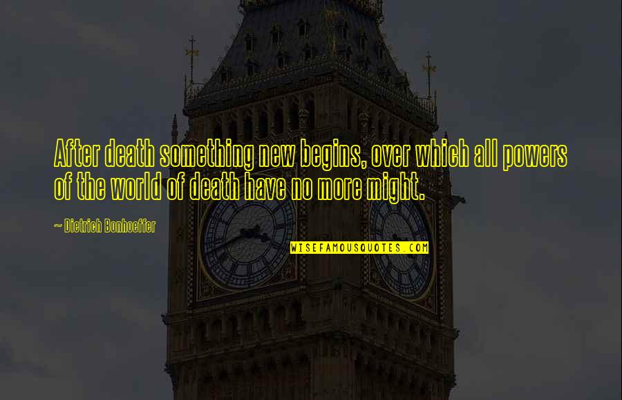 Jo Shanks Quotes By Dietrich Bonhoeffer: After death something new begins, over which all Jo Shanks Quotes By Dietrich Bonhoeffer: After death something new begins, over which all