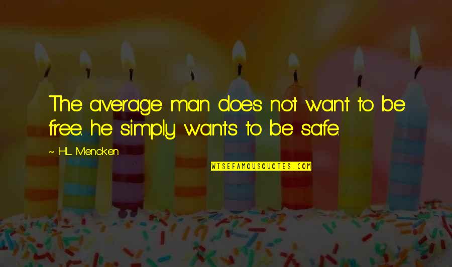 Jo Shanks Quotes By H.L. Mencken: The average man does not want to be