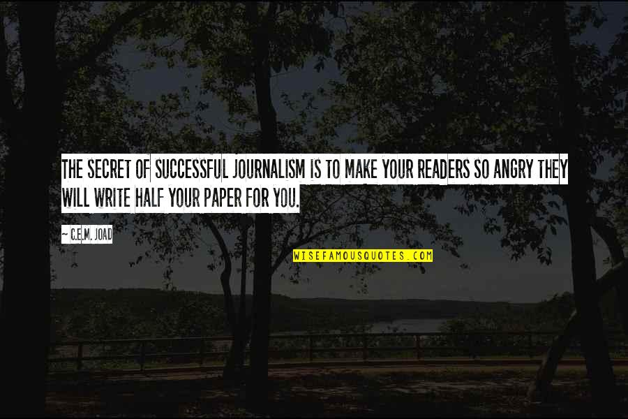 Joad Quotes By C.E.M. Joad: The secret of successful journalism is to make Joad Quotes By C.E.M. Joad: The secret of successful journalism is to make
