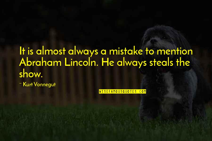 Joakim Noah Funny Quotes By Kurt Vonnegut: It is almost always a mistake to mention
