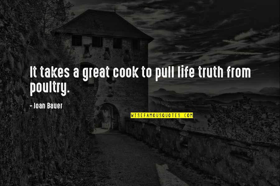 Joan Bauer Quotes By Joan Bauer: It takes a great cook to pull life