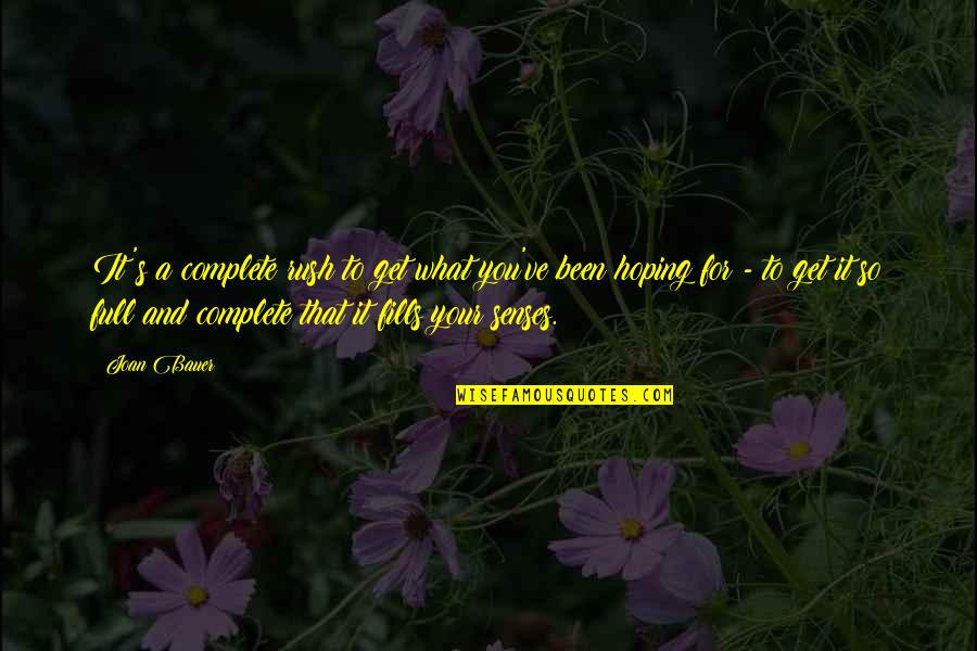 Joan Bauer Quotes By Joan Bauer: It's a complete rush to get what you've Joan Bauer Quotes By Joan Bauer: It's a complete rush to get what you've