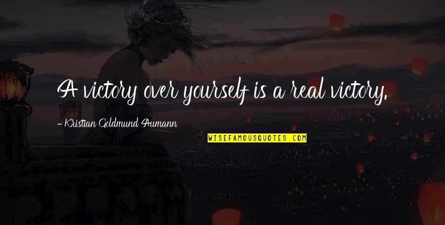 Joan Hickson Quotes By Kristian Goldmund Aumann: A victory over yourself is a real victory. Joan Hickson Quotes By Kristian Goldmund Aumann: A victory over yourself is a real victory.