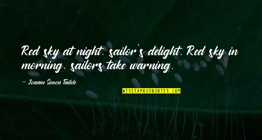 Joanne's Quotes By Joanne Simon Tailele: Red sky at night, sailor's delight. Red sky