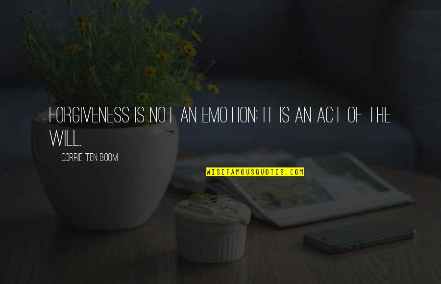 Joannides Jfk Quotes By Corrie Ten Boom: Forgiveness is not an emotion; it is an Joannides Jfk Quotes By Corrie Ten Boom: Forgiveness is not an emotion; it is an