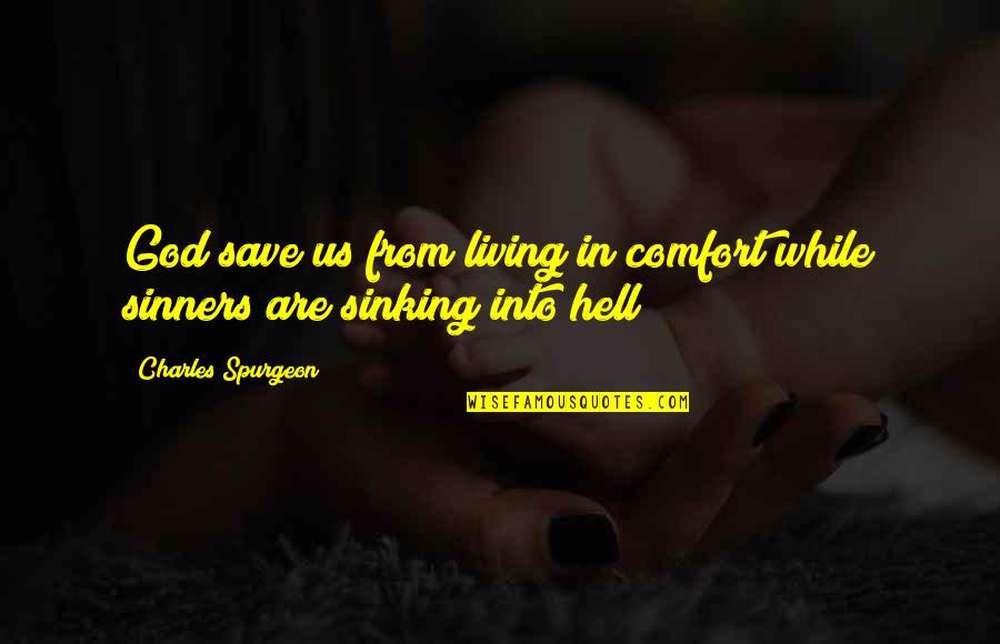 Joannou Bicycles Quotes By Charles Spurgeon: God save us from living in comfort while