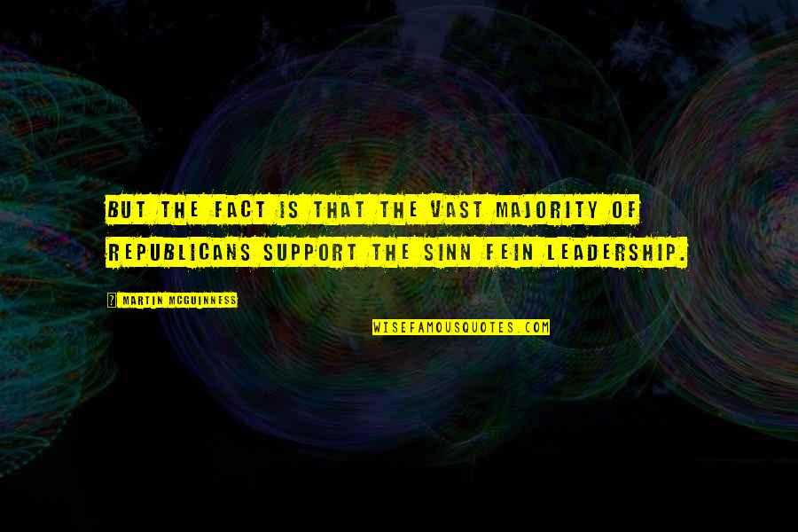 Joanny Summers Quotes By Martin McGuinness: But the fact is that the vast majority