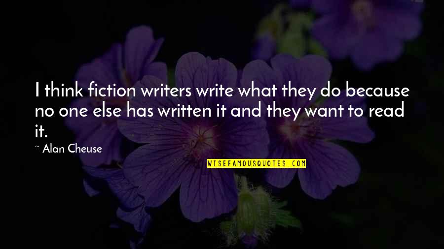 Joaquin Sabina Quotes By Alan Cheuse: I think fiction writers write what they do