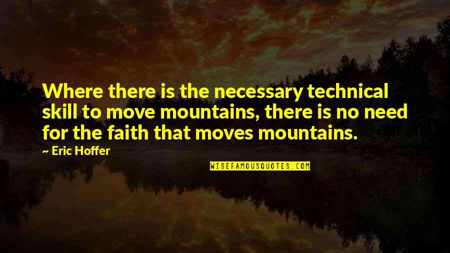 Joartphoto Quotes By Eric Hoffer: Where there is the necessary technical skill to