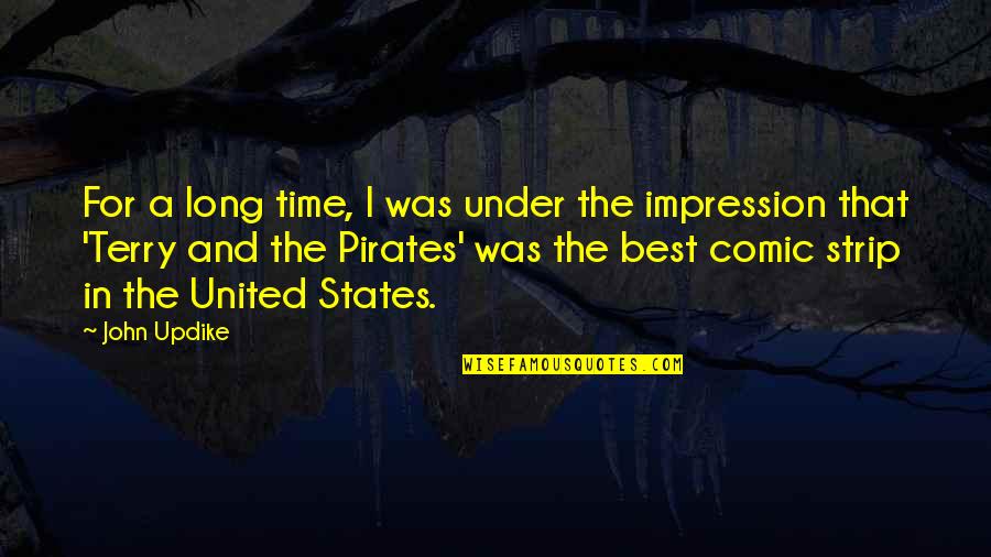 Joash Repairs Quotes By John Updike: For a long time, I was under the