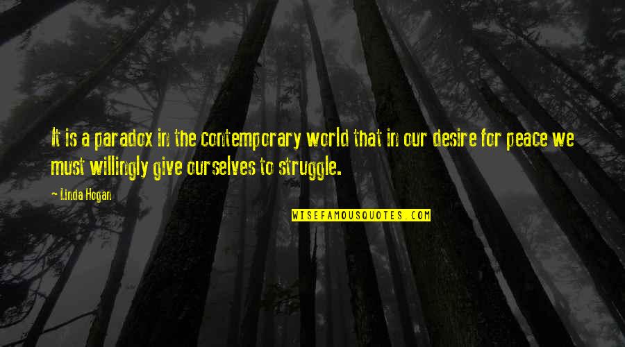 Joash Repairs Quotes By Linda Hogan: It is a paradox in the contemporary world