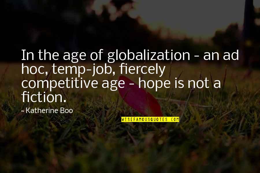 Job Ad Quotes By Katherine Boo: In the age of globalization - an ad Job Ad Quotes By Katherine Boo: In the age of globalization - an ad