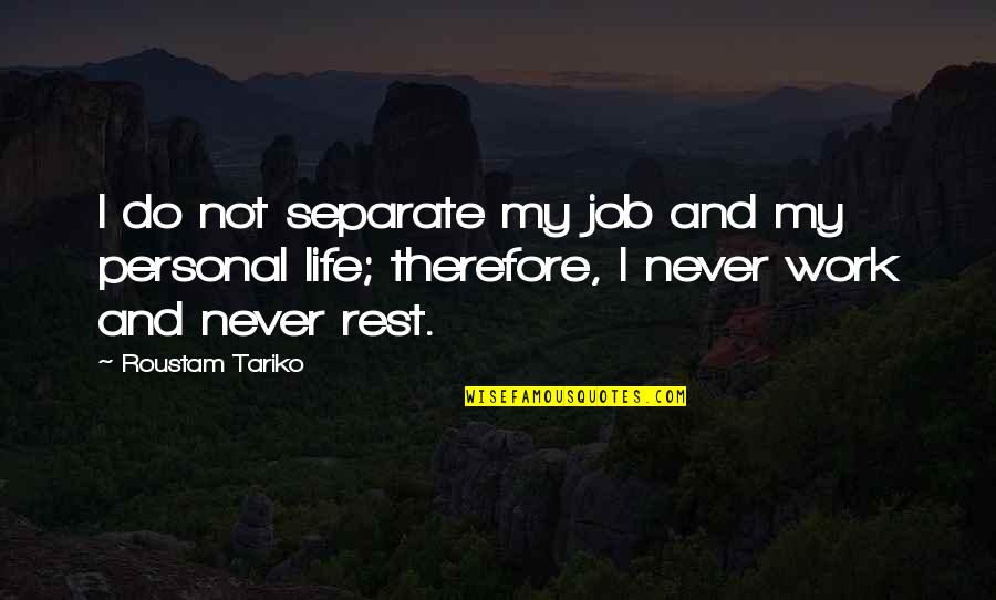 Job And Personal Life Quotes By Roustam Tariko: I do not separate my job and my