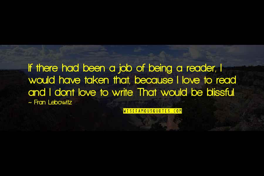 Job Because Quotes By Fran Lebowitz: If there had been a job of being Job Because Quotes By Fran Lebowitz: If there had been a job of being