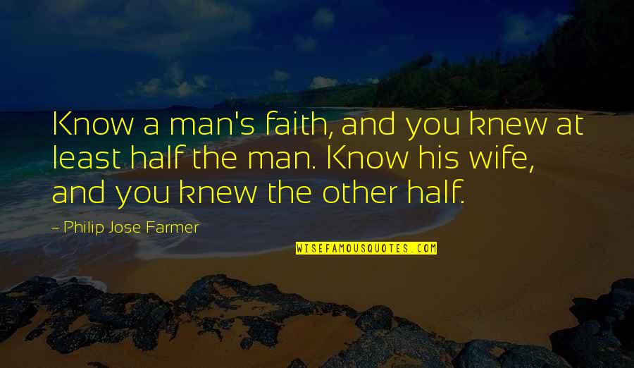 Job Descriptions Quotes By Philip Jose Farmer: Know a man's faith, and you knew at
