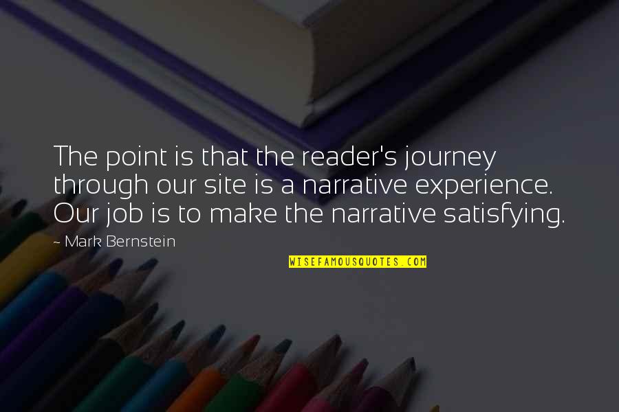 Job Experience Quotes By Mark Bernstein: The point is that the reader's journey through