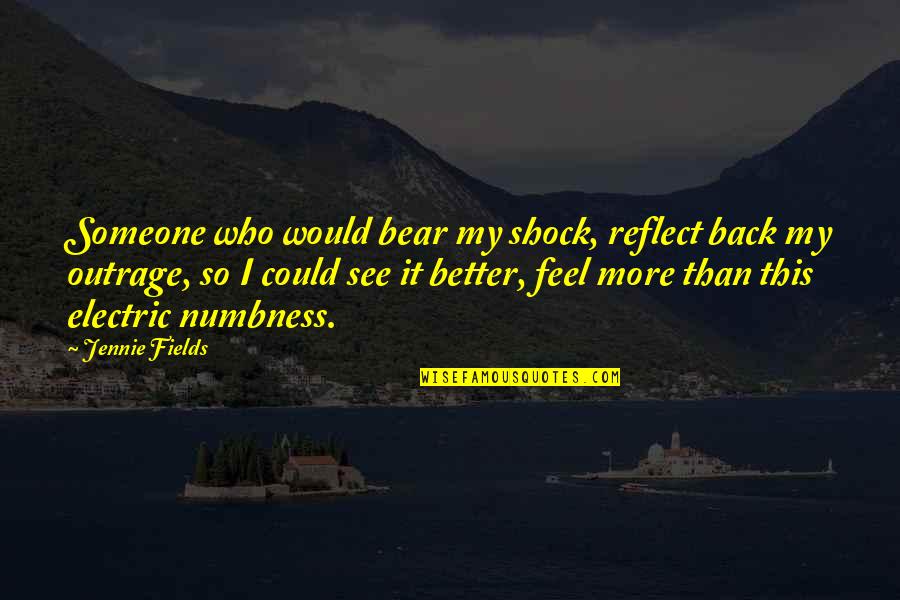 Job Layoff Quotes By Jennie Fields: Someone who would bear my shock, reflect back Job Layoff Quotes By Jennie Fields: Someone who would bear my shock, reflect back