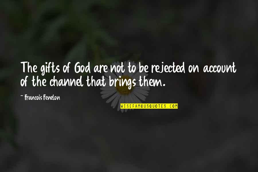 Job Offer Letter Quotes By Francois Fenelon: The gifts of God are not to be