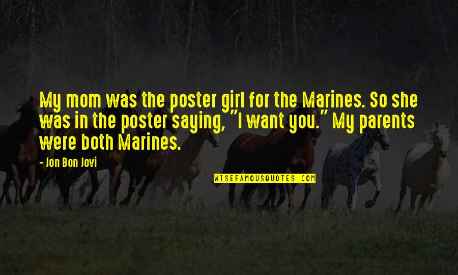Job Resignation Quotes By Jon Bon Jovi: My mom was the poster girl for the Job Resignation Quotes By Jon Bon Jovi: My mom was the poster girl for the