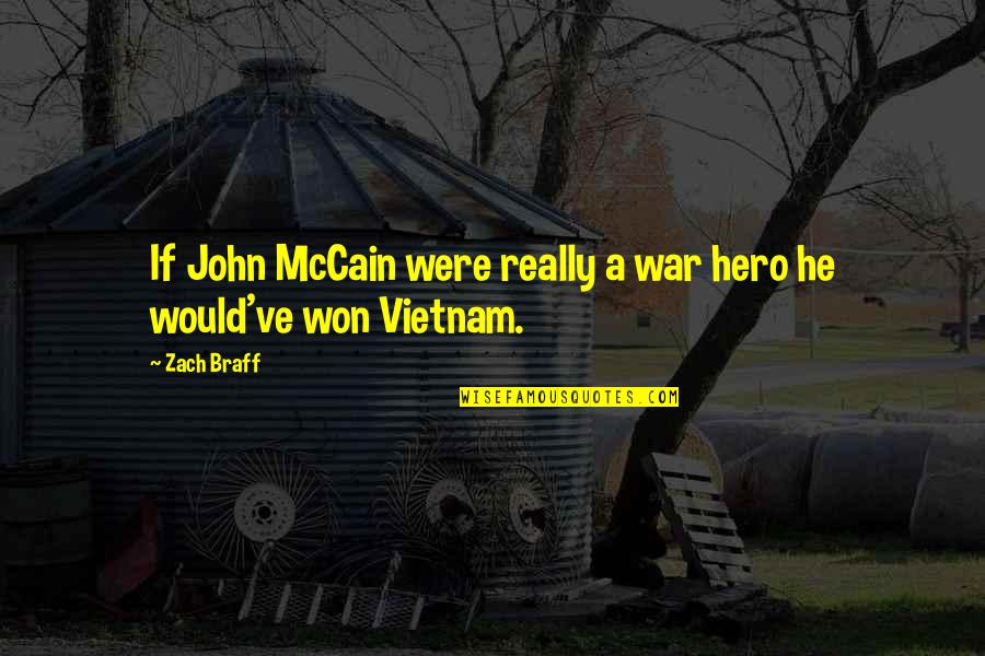 Job Safety Quotes By Zach Braff: If John McCain were really a war hero