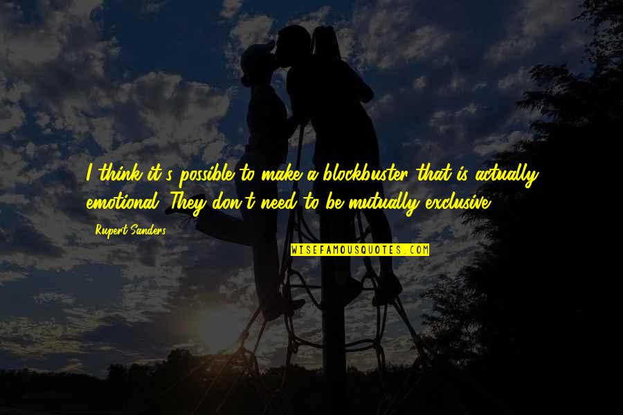 Job Sayings And Quotes By Rupert Sanders: I think it's possible to make a blockbuster Job Sayings And Quotes By Rupert Sanders: I think it's possible to make a blockbuster