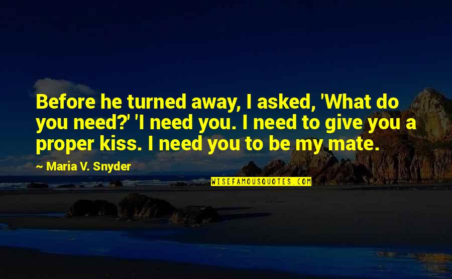 Jobb Quotes By Maria V. Snyder: Before he turned away, I asked, 'What do