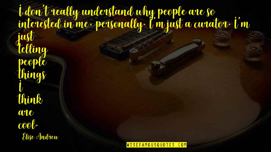 Jobby The Hong Quotes By Elise Andrew: I don't really understand why people are so