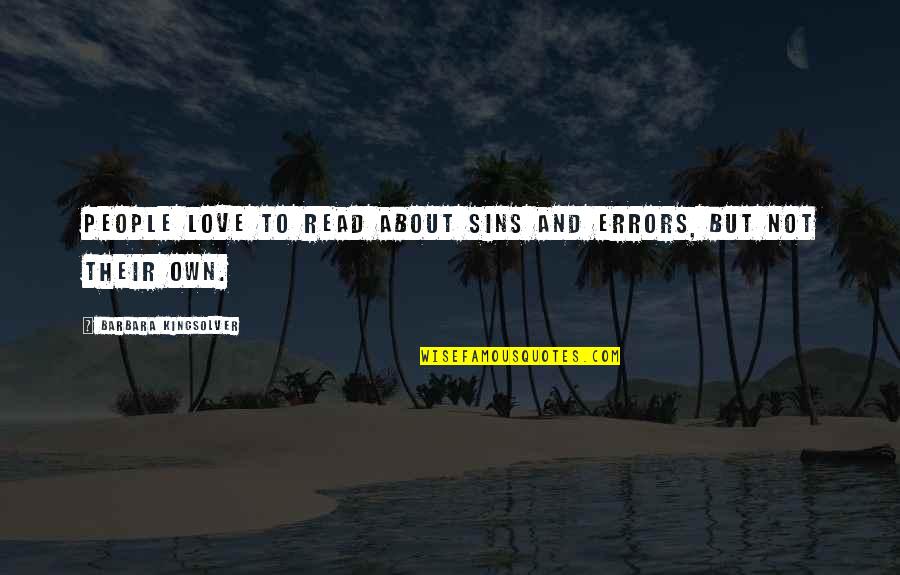 Jobelle Bascug Quotes By Barbara Kingsolver: People love to read about sins and errors, Jobelle Bascug Quotes By Barbara Kingsolver: People love to read about sins and errors,