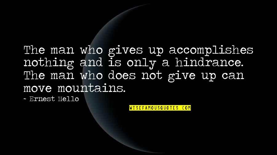 Joburg Property Quotes By Ernest Hello: The man who gives up accomplishes nothing and