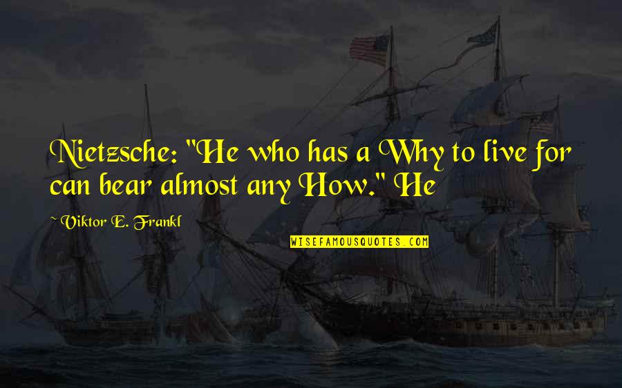 Jobyna Ralston Quotes By Viktor E. Frankl: Nietzsche: "He who has a Why to live