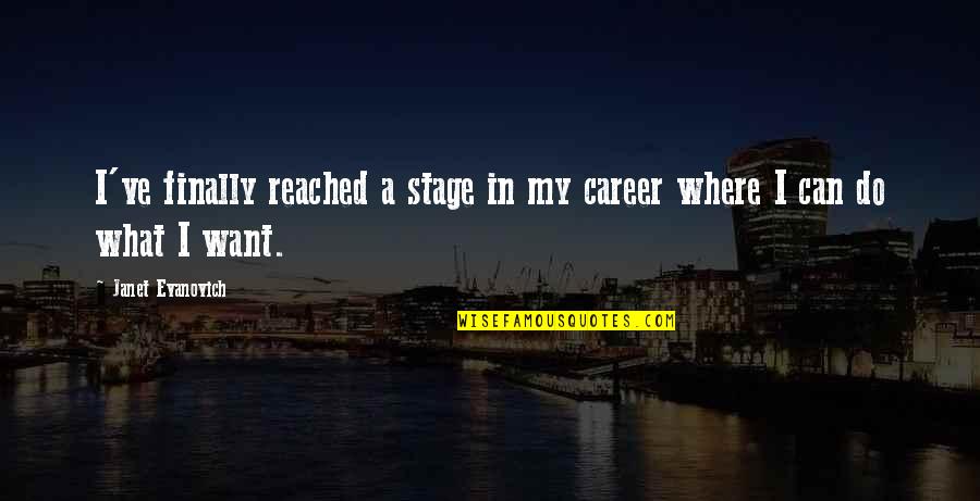 Jocelyns Cabaret Quotes By Janet Evanovich: I've finally reached a stage in my career Jocelyns Cabaret Quotes By Janet Evanovich: I've finally reached a stage in my career