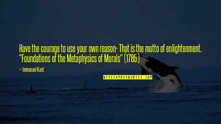 Jochem De Bruin Quotes By Immanuel Kant: Have the courage to use your own reason- Jochem De Bruin Quotes By Immanuel Kant: Have the courage to use your own reason-