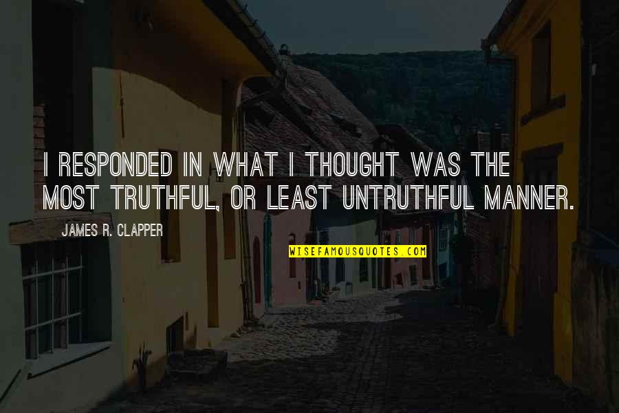 Jochem De Bruin Quotes By James R. Clapper: I responded in what I thought was the