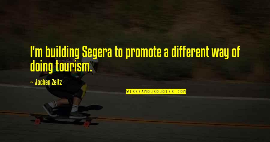 Jochen Quotes By Jochen Zeitz: I'm building Segera to promote a different way