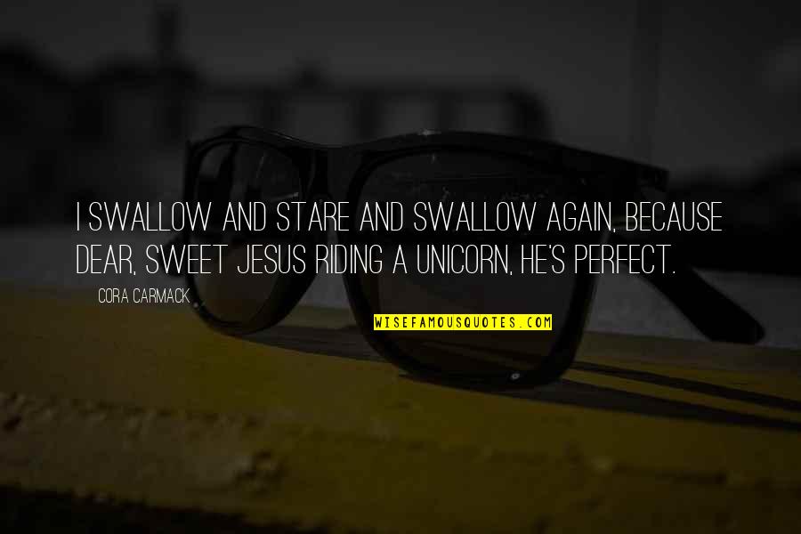 Jocic Svilajnac Quotes By Cora Carmack: I swallow and stare and swallow again, because Jocic Svilajnac Quotes By Cora Carmack: I swallow and stare and swallow again, because