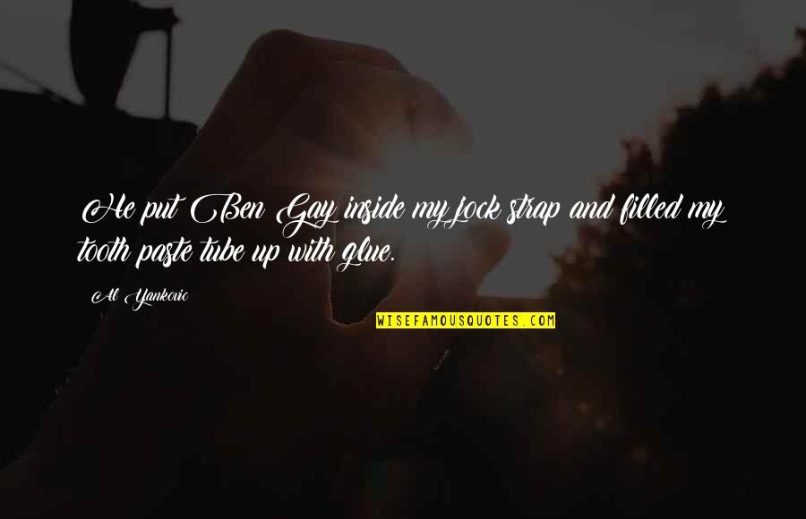 Jock Quotes By Al Yankovic: He put Ben Gay inside my jock strap