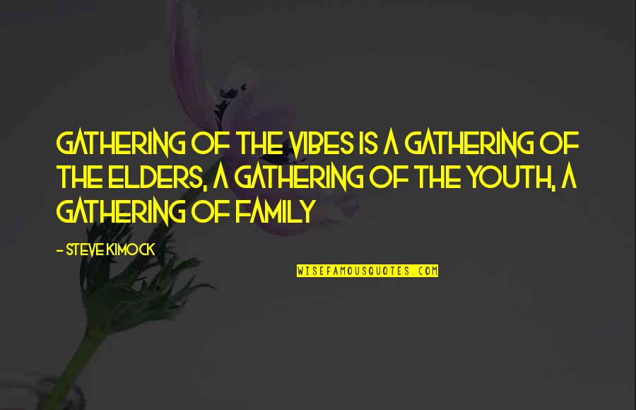 Jockeys Guild Quotes By Steve Kimock: Gathering of the Vibes is a gathering of