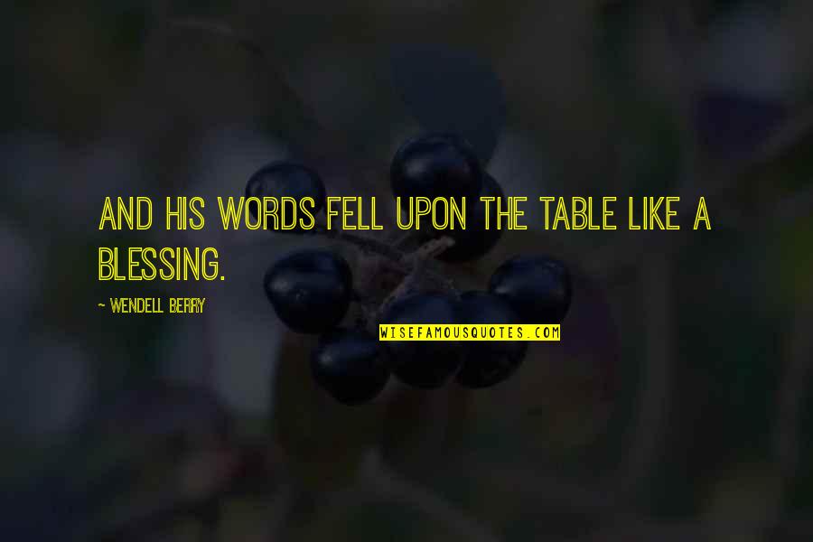 Jockiness Quotes By Wendell Berry: And his words fell upon the table like Jockiness Quotes By Wendell Berry: And his words fell upon the table like